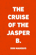 The Cruise of the Jasper B.