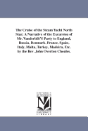 The Cruise of the Steam Yacht North Star: A Narrative of the Excursion of Mr. Vanderbilt's Party