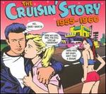 The Cruisin' Story 1955-1960