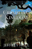 The Crumbling Kingdom: (Book 1 of the Jungle-Diver Duology)