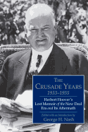 The Crusade Years, 1933-1955: Herbert Hoover's Lost Memoir of the New Deal Era and Its Aftermath Volume 641