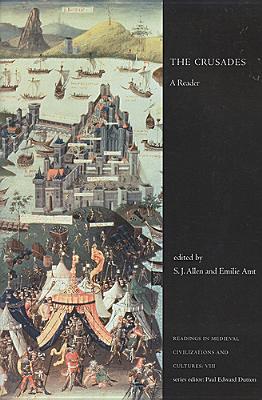 The Crusades: A Reader - Allen, S J (Editor), and Amt, Emilie (Editor)