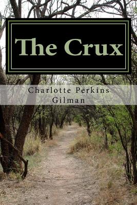 The Crux - Charlotte Perkins Gilman