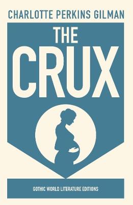 The Crux - Perkins Gilman, Charlotte