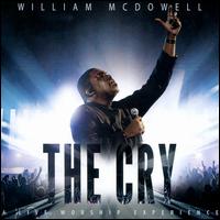 The Cry: A Live Worship Experience - William McDowell