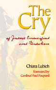 The Cry: Jesus Crucified and Forsaken in the History and Life of the Focolare Movement, from Its Birth in 1943, Until the Day of the Third Millennium