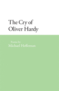 The Cry of Oliver Hardy: Poems