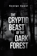 The Cryptid Beast of the Dark Forest