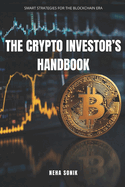 The Crypto Investor's Handbook: Smart Strategies for the Blockchain Era