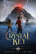 The Crystal Key: The Dream Rider Saga, Book 2