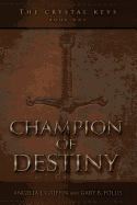 The Crystal Keys: Book I - Champion of Destiny