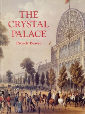 The Crystal Palace - Beaver, Patrick