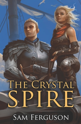 The Crystal Spire - Kehl, Bob (Illustrator), and Ferguson, Sam