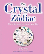 The Crystal Zodiac: Use Birthstones to Enhance Your Life
