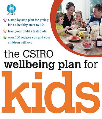 The CSIRO Wellbeing Plan for Kids - Bowen, Jane, and Corsini, Nadia, and Gardner, Claire