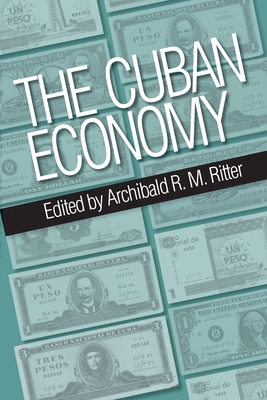 The Cuban Economy - Ritter, Archibald R M