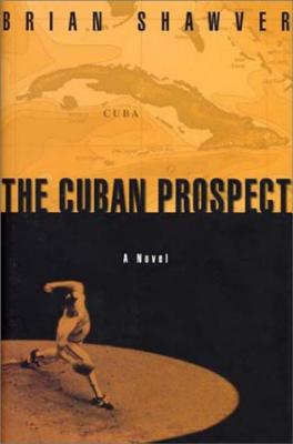 The Cuban Prospect - Shawver, Brian