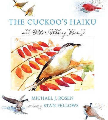 The Cuckoo's Haiku: And Other Birding Poems - Rosen, Michael J