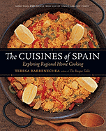 The Cuisines of Spain: Exploring Regional Home Cooking - Barrenechea, Teresa, and Hirsheimer, Christopher (Photographer), and Koehler, Jeffrey (Photographer)