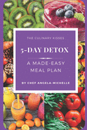 The Culinary Kisses 5-Day Detox: A Made-Easy Meal Plan