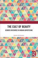 The Cult of Beauty: Gender Discourse in Indian Advertising