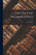 The Cult of Incompetence