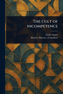 The Cult of Incompetence