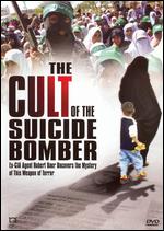 The Cult of the Suicide Bomber - David Batty; Kevin Toolis