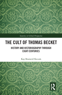 The Cult of Thomas Becket: History and Historiography through Eight Centuries