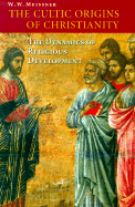 The Cultic Origins of Christianity: The Dynamics of Religious Development