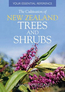 The Cultivation of New Zealand Trees and Shrubs