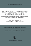 The Cultural Context of Medieval Learning: Proceedings of the First International Colloquium on Philosophy, Science, and Theology in the Middle Ages -- September 1973