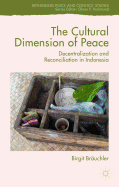 The Cultural Dimension of Peace: Decentralization and Reconciliation in Indonesia