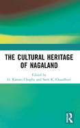 The Cultural Heritage of Nagaland