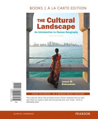 The Cultural Landscape: An Introduction to Human Geography, The, Books a la Carte Plus Mastering Geography with Pearson Etext -- Access Card Package - Rubenstein, James M