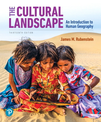 The Cultural Landscape: An Introduction to Human Geography - Rubenstein, James