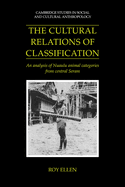The Cultural Relations of Classification: An Analysis of Nuaulu Animal Categories from Central Seram