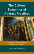 The Cultural Semantics of Address Practices: A Contrastive Study between English and Italian