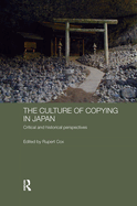 The Culture of Copying in Japan: Critical and Historical Perspectives