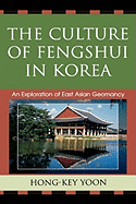 The Culture of Fengshui in Korea: An Exploration of East Asian Geomancy