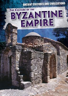 The Culture of the Byzantine Empire - Kovacs, Vic