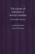 The Culture of Toleration in Diverse Societies: Reasonable Toleration