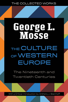 The Culture of Western Europe: The Nineteenth and Twentieth Centuries - Mosse, George L