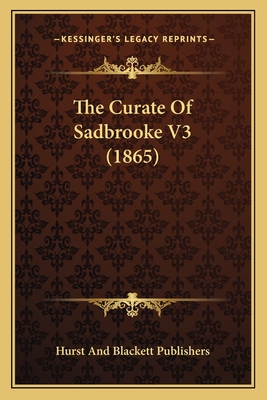 The Curate Of Sadbrooke V3 (1865) - Hurst and Blackett Publishers