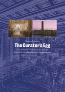 The Curator's Egg: The Evolution of the Museum Concept from the French Revolution to the Present Day