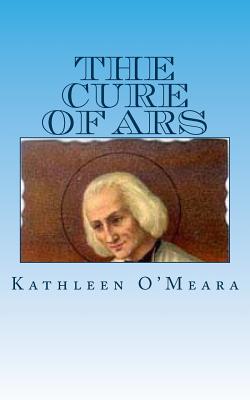 The Cure of Ars - O'Meara, Kathleen