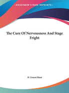 The Cure Of Nervousness And Stage Fright