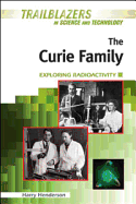 The Curie Family: Exploring Radioactivity