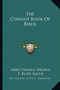 The Curious Book of Birds the Curious Book of Birds
