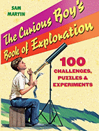 The Curious Boy's Book of Exploration - Martin, Sam